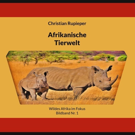 Afrikanische Tierwelt. Wildes Afrika im Fokus Bildband Nr. 1