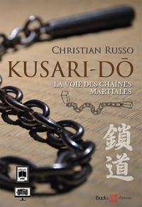 Téléchargement de texte intégral de Google livres Kusari - Do  - La voie des chaines martiales par Christian Russo 9782846178204  en francais