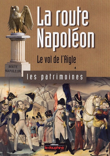 Christian Sadoux - La route Napoléon - Le vol de l'Aigle.