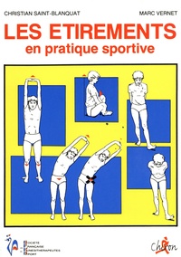 Christian Saint-Blanquat et Marc Vernet - Les étirements en pratique sportive.