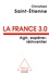 La France 3.0. Agir, espérer, réinventer