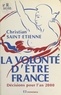Christian Saint-Etienne - La volonté d'être France : décisions pour l'an 2000.