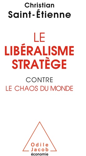 Le libéralisme stratège pour combattre le chaos du monde