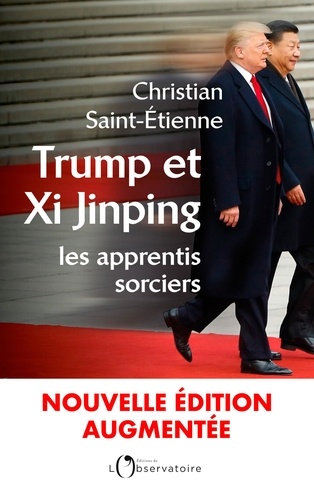 Trump et Xi Jinping. Les apprentis sorciers  édition revue et augmentée