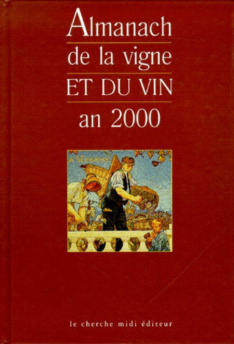 Christian Saint-Roche - Almanach De La Vigne Et Du Vin An 2000.