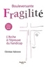 Christian Salenson - Bouleversante fragilité - L'Arche à l'épreuve du handicap.