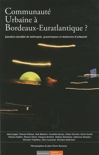 Christian Sallenave - Communauté urbaine à Bordeaux-Euratlantique ? - Question durable de métropole, gouvernance et mémoires d'urbanité.