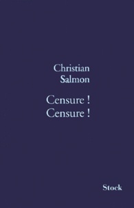 Christian Salmon - Censure ! Censure !.