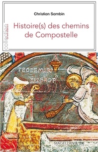 Christian Sambin - Histoire(s) des chemins de Compostelle.