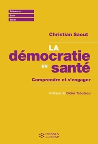 Christian Saout - La démocratie en santé - Comprendre et s'engager.