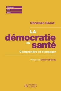 Christian Saout - La démocratie en santé - Comprendre et s'engager.