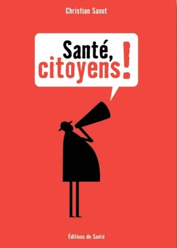 Christian Saout - Santé, citoyens !.