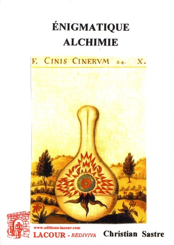 Christian Sastre - Enigmatique alchimie.