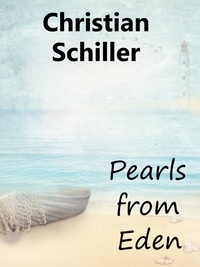 Christian Schiller - Pearls from Eden.