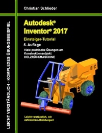 Christian Schlieder - Autodesk Inventor 2017 - Einsteiger-Tutorial Holzrückmaschine.