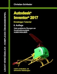 Christian Schlieder - Autodesk Inventor 2017 - Einsteiger-Tutorial Hubschrauber.