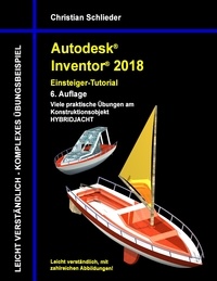 Christian Schlieder - Autodesk Inventor 2018 - Einsteiger-Tutorial Hybridjacht.