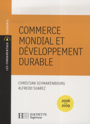 Christian Schnakenbourg et Alfredo Suarez - Commerce mondial et développement durable.