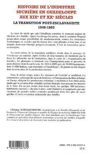 Histoire de l'industrie sucrière en Guadeloupe aux XIXe et XXe siècles. Tome 2, La transition post-esclavagiste, 1848-1883