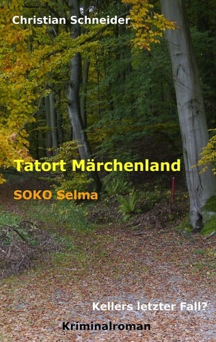 Tatort Märchenland: SOKO Selma. Kellers letzter Fall?