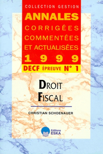 Christian Schoenauer - Decf N° 1 Droit Fiscal. Annales 1999.