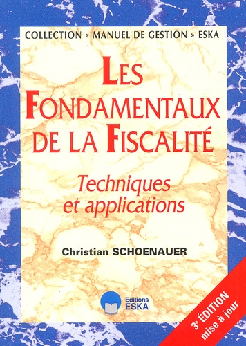 Christian Schoenauer - Les fondamentaux de la fiscalité - Techniques et applications.