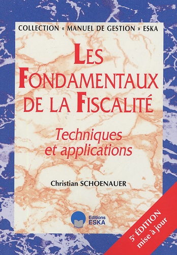 Christian Schoenauer - Les fondamentaux de la fiscalité - Techniques et applications.