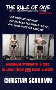  Christian Schramm - The Rule of One: Maximum Strength &amp; Size in Less Than One Hour a Week.