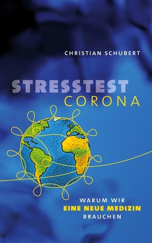 Stresstest Corona. Warum wir eine neue Medizin brauchen