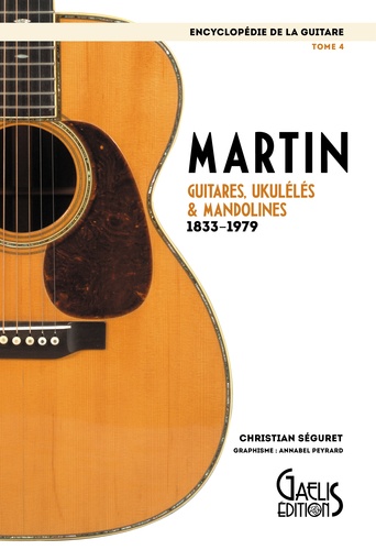 Encyclopédie de la guitare - Tome 4, Martin : de Christian Séguret -  Grand Format - Livre - Decitre