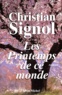 Christian Signol - Ce que vivent les hommes Tome 2 : Les printemps de ce monde.