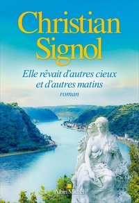 Christian Signol - Elle rêvait d'autres cieux et d'autres matins.
