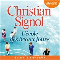 Livre audio gratuit télécharger iTunes L'Ecole des beaux jours  9791035411312 par Christian Signol, Thierry Lopez