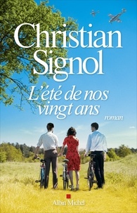 Christian Signol - L'Eté de nos vingt ans.