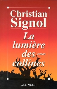 Christian Signol et Christian Signol - La Lumière des collines.
