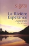 Christian Signol - La Rivière Espérance  : Tome 1, La Rivière Espérance ; Tome 2, Le Royaume du fleuve ; Tome 3, L'Ame de la vallée.
