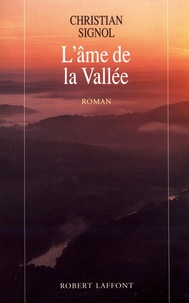 Christian Signol - La Rivière Espérance Tome 3 : L'âme de la vallée.
