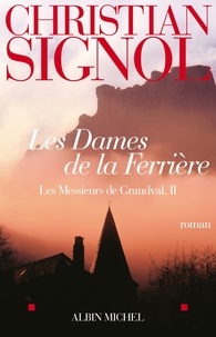 Christian Signol et Christian Signol - Les Dames de la Ferrière - Les messieurs de Grandval - tome 2.