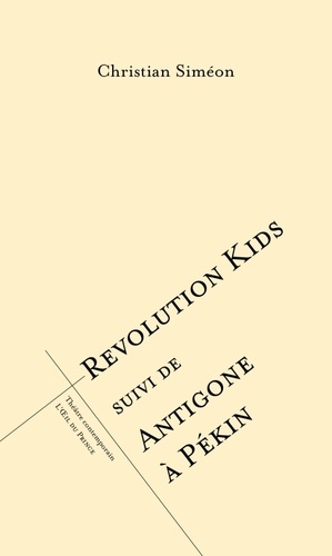 Revolution Kids suivi de Antigone à Pékin