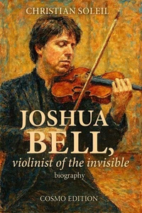 Joshua Bell, violinist of the invisible