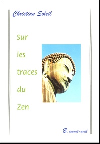 Christian Soleil - Sur les traces du Zen.