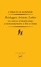 Christian Sommer - Heidegger, Aristote, Luther - Les sources aristotéliciennes et néo-testamentaires d'ëtre et Temps.