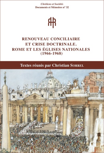 Christian Sorel - Renouveau conciliaire et crise doctrinale - Rome et les Eglises nationales (1966-1968).