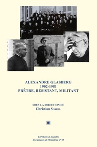 Christian Sorrel - Alexandre Glasberg, 1902-1981 - Prêtre, résistant, militant.
