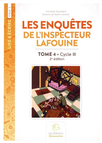 Les enquêtes de l'inspecteur Lafouine. Tome 4 Cycle 3 2e édition