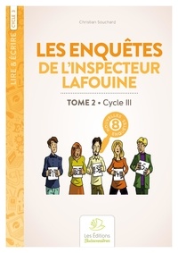 Christian Souchard - Les enquêtes de l'inspecteur Lafouine - Tome 2 Cycle 3.