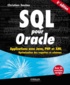 Christian Soutou - SQL pour Oracle - Applications avec Java, PHP et XML. Optimisation des requêtes et schémas.
