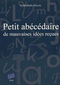 Petit abécédaire de mauvaises idées reçues
