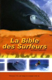  Christian Surfers - La Bible des Surfeurs - Nouveau Testament version Parole de Vie.