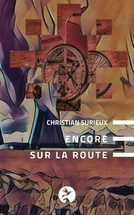 Christian Surieux - Encore sur la route.